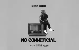 Kidd Kidd - No Commercial